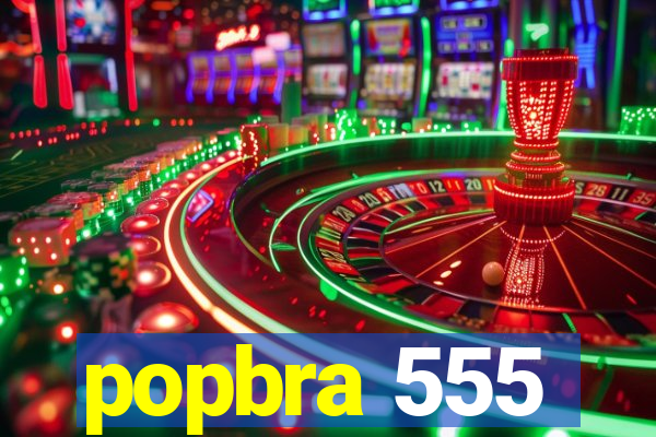 popbra 555